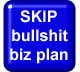 SKIP bullshit biz plan: BS biz plan button